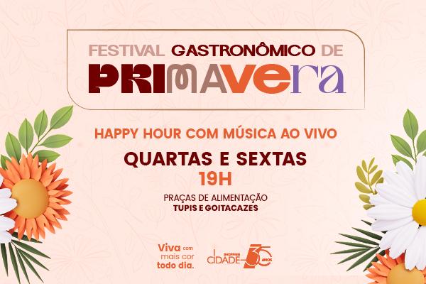 Festival Gastronômico de Primavera: sabor, música e bons momentos no Shopping Cidade!