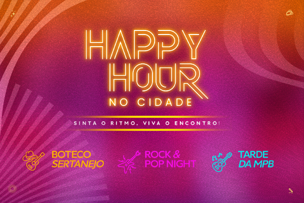 Happy Hour é no Cidade