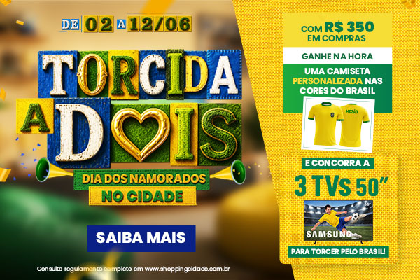 Torcida a Dois Shopping Cidade: Viva a paixão que nos une todo dia com prêmios imperdíveis