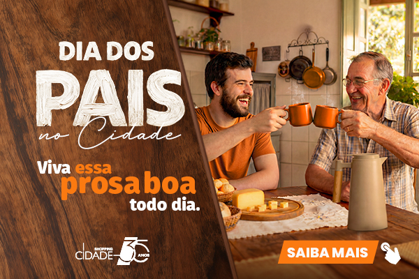 Dia dos Pais no Shopping Cidade: viva essa prosa boa todo dia