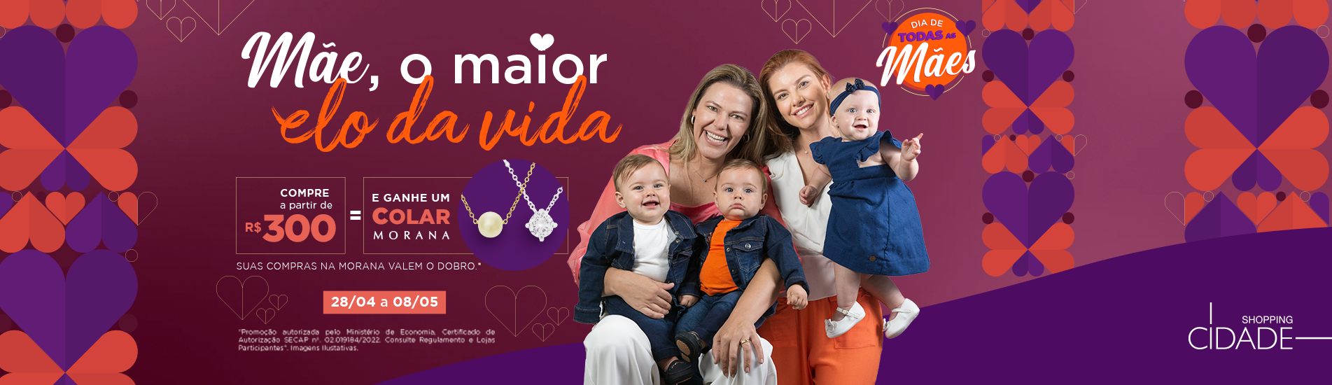Mães Maior Elo da Vida - Dia das Mães Shopping Cidade 2022