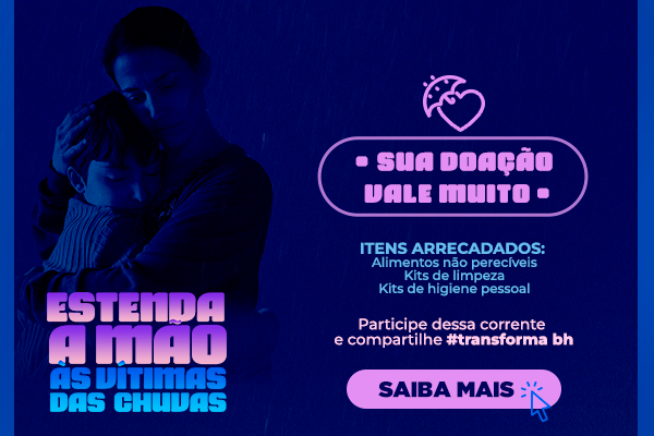 Transforma BH e Shopping Cidade: Campanha Estenda a mão às vítimas da chuva 