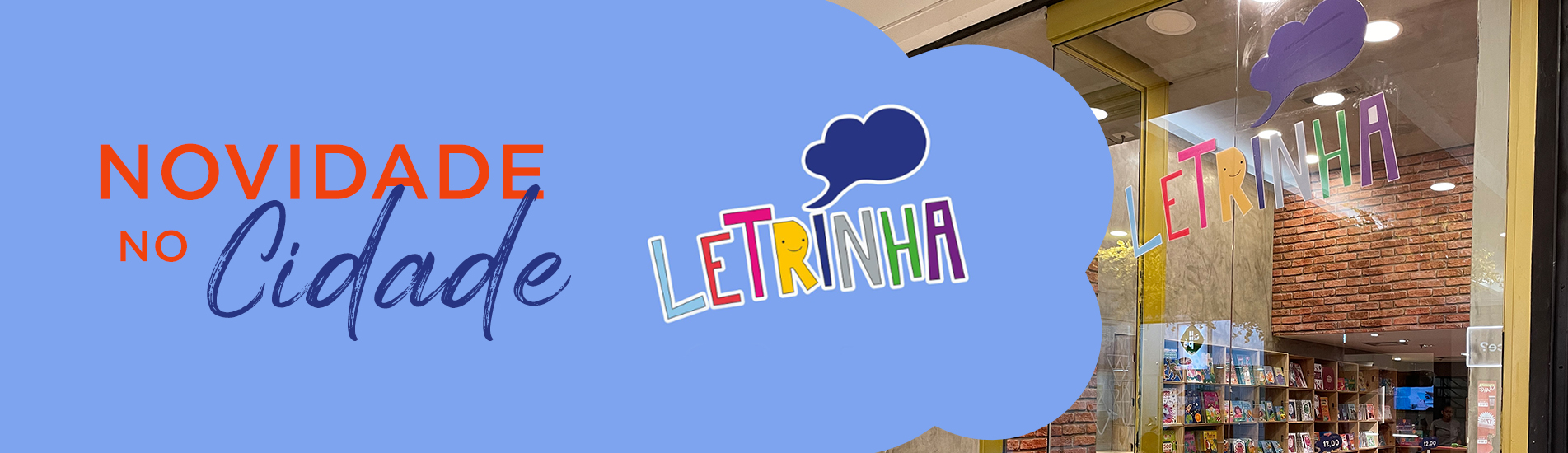 Novidade no Cidade: Letrinha