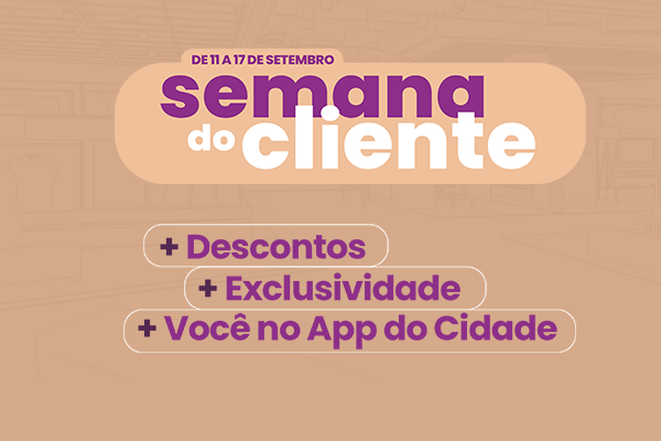 SEMANA DO CLIENTE - De 11 a 17 de setembro