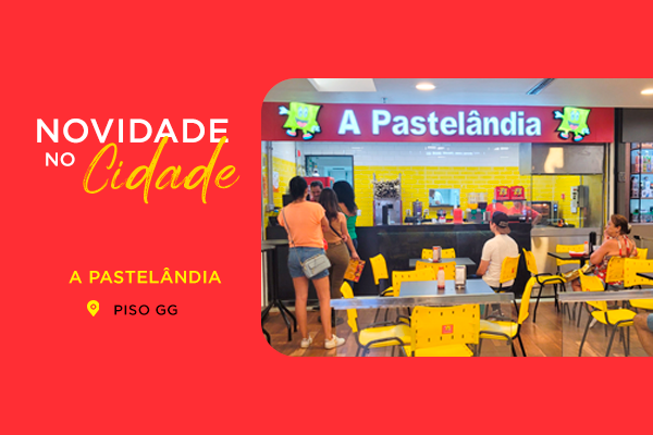 Novidade no Cidade: A Pastelândia