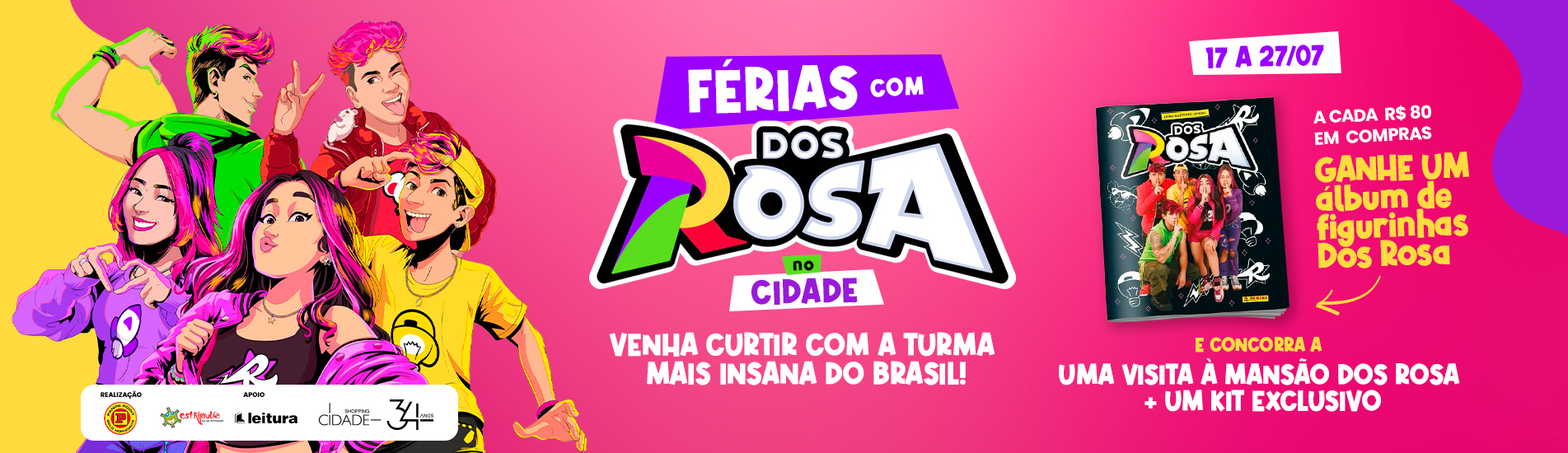 Férias com Dos Rosa no Shopping Cidade