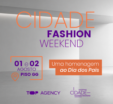 Cidade Fashion Weekend traz moda, música e homenagem ao Dia dos Pais no Shopping Cidade