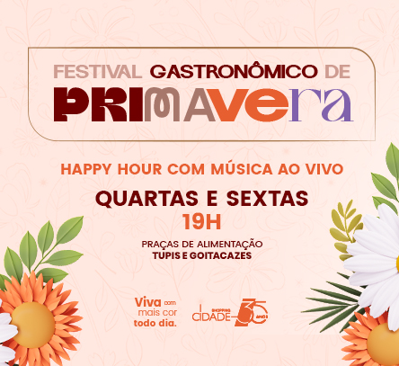 Festival Gastronômico de Primavera: sabor, música e bons momentos no Shopping Cidade!